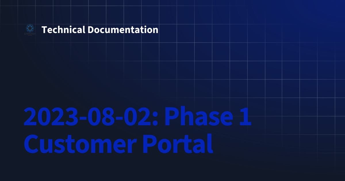 2023-08-02: Phase 1 Customer Portal | Technical Documentation