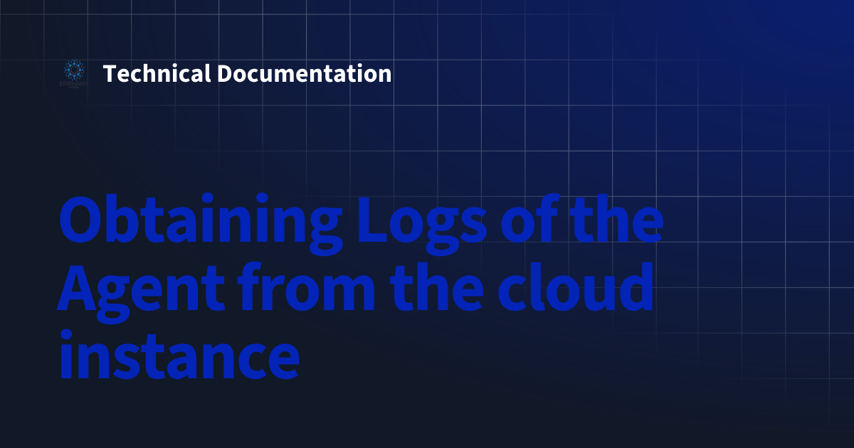 Obtaining Logs of the Agent from the cloud instance | Technical ...