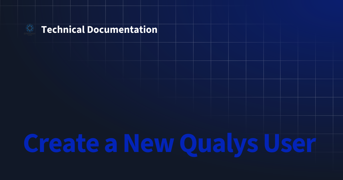 Create a New Qualys User | Technical Documentation
