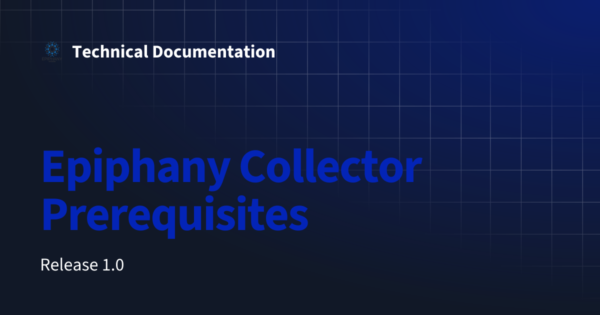 Epiphany Collector Prerequisites | Technical Documentation