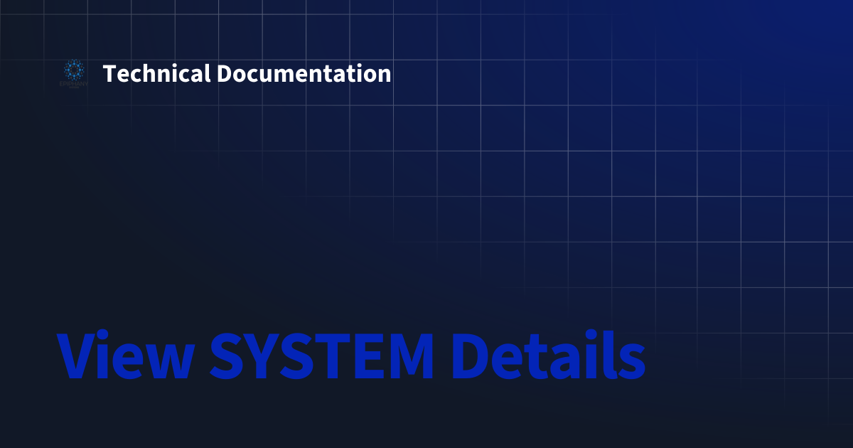 View SYSTEM Details | Technical Documentation