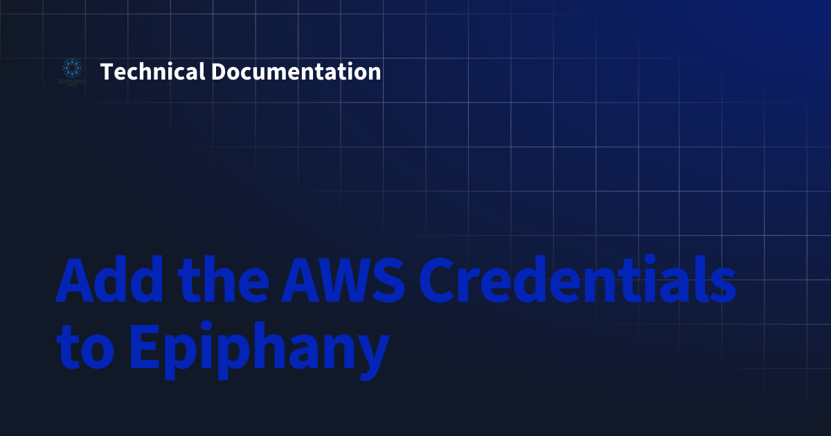 Add the AWS Credentials to Epiphany | Technical Documentation