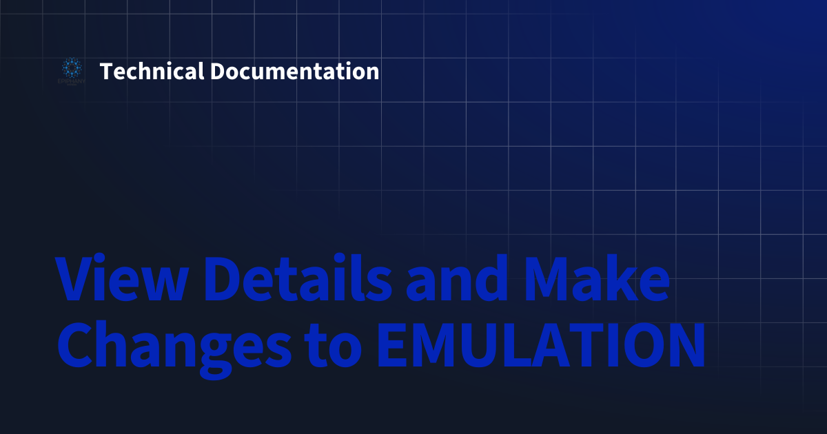 View Details and Make Changes to EMULATION | Technical Documentation